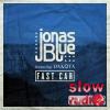 Jonas Blue feat. Dakota - Fast car